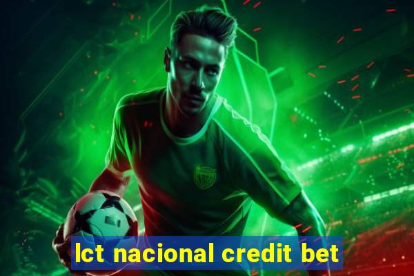 lct nacional credit bet